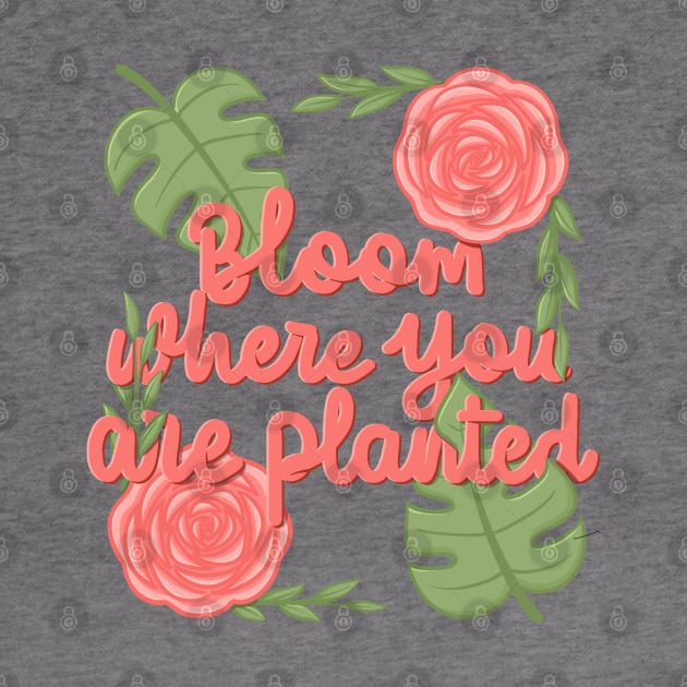 Bloom where youplanted by Karyavna